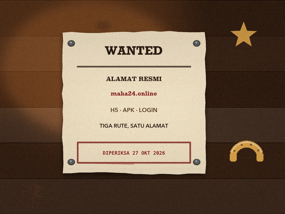 Lembar kertas tua bertuliskan WANTED, ALAMAT RESMI, maha24.online, H5 · APK · LOGIN, dan cap DIPERIKSA 27 OKT 2026, terpaku empat paku di dinding kayu.
